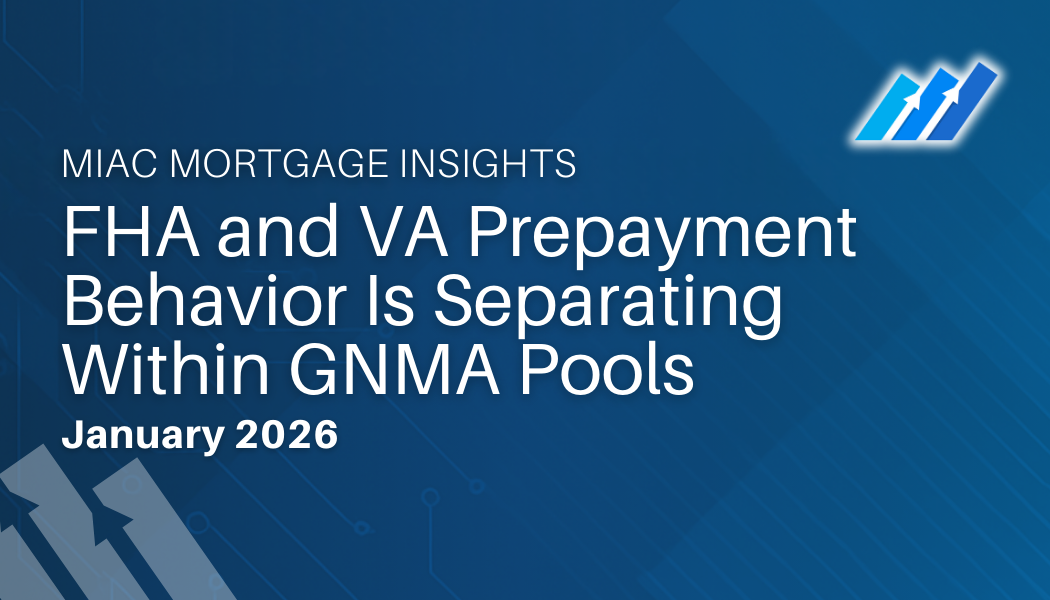FHA and VA Prepayment Behavior is Separating Within GNMA Pools – MIAC ...